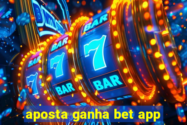 aposta ganha bet app